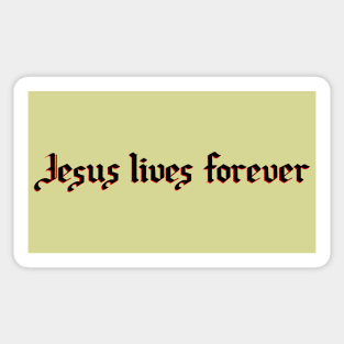 Jesus lives forever Sticker